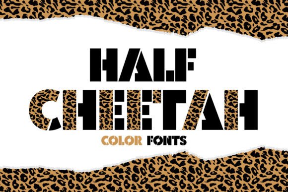 Half Cheetah: A Color Font with Editorial Personality